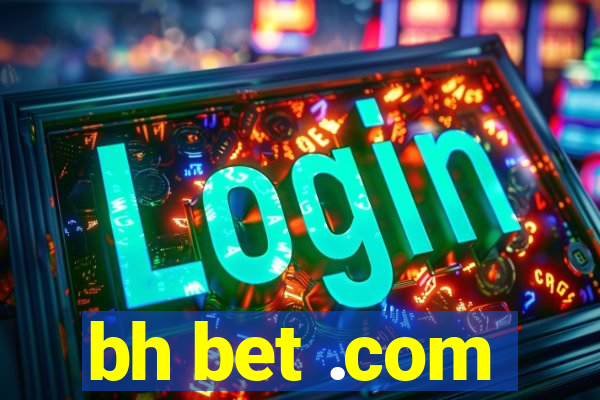 bh bet .com